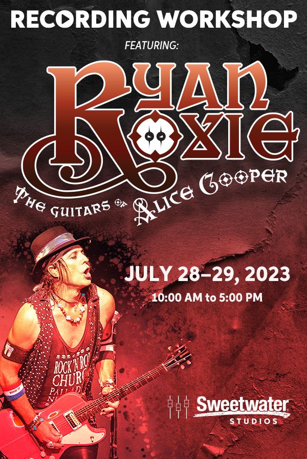 2-day Recording Workshop with Ryan Roxie Guitarist with Alice Cooper with special guests Eric Dover & Gilby Clarke